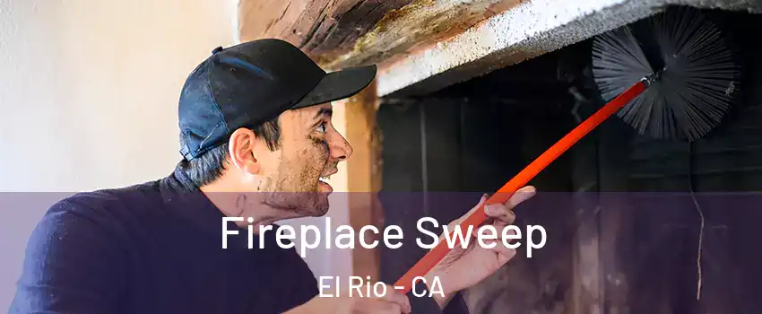 Fireplace Sweep El Rio - CA