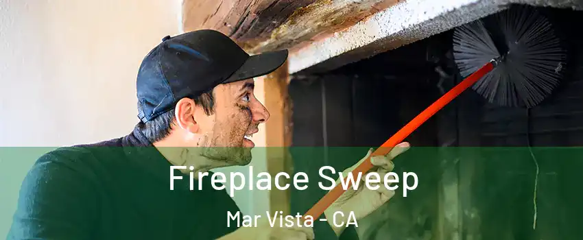 Fireplace Sweep Mar Vista - CA