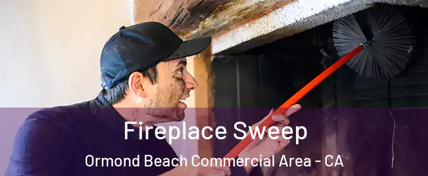 Fireplace Sweep Ormond Beach Commercial Area - CA