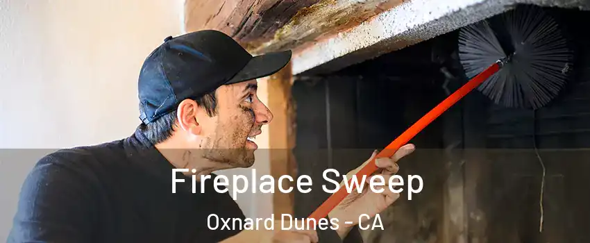 Fireplace Sweep Oxnard Dunes - CA