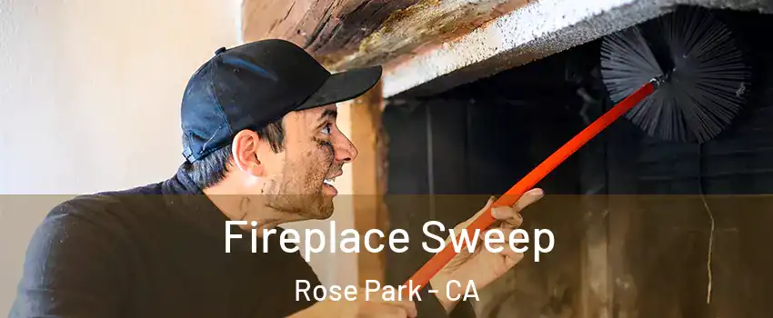 Fireplace Sweep Rose Park - CA