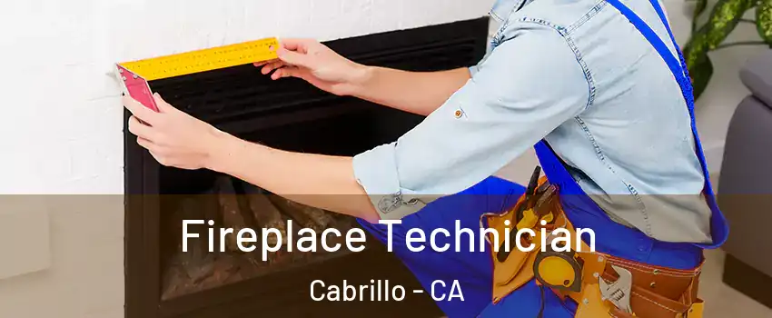 Fireplace Technician Cabrillo - CA