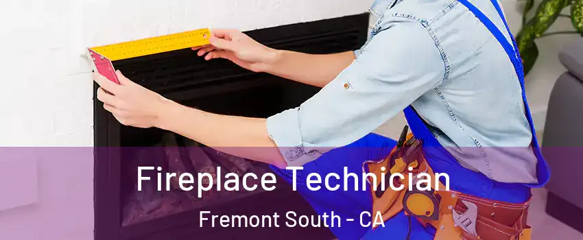 Fireplace Technician Fremont South - CA