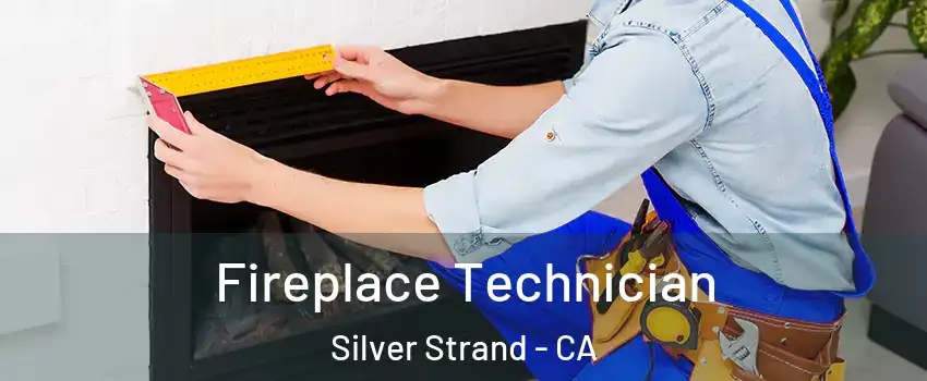 Fireplace Technician Silver Strand - CA