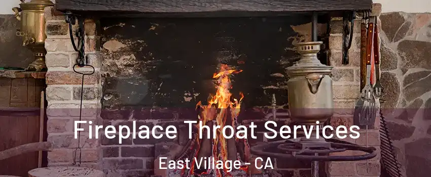 Fireplace Throat Services East Village - CA
