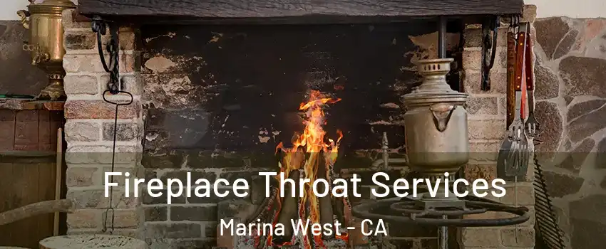 Fireplace Throat Services Marina West - CA