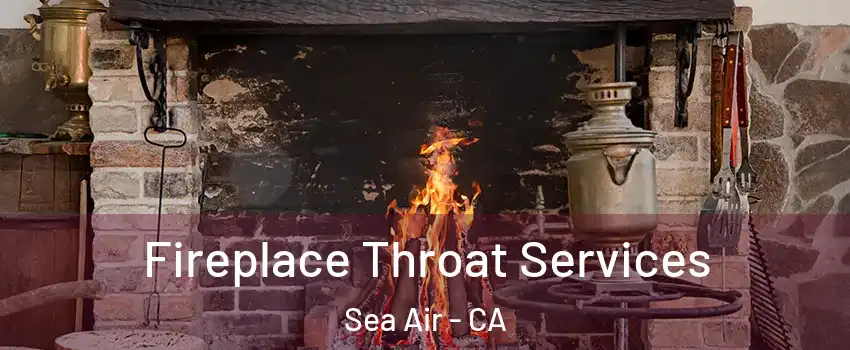 Fireplace Throat Services Sea Air - CA