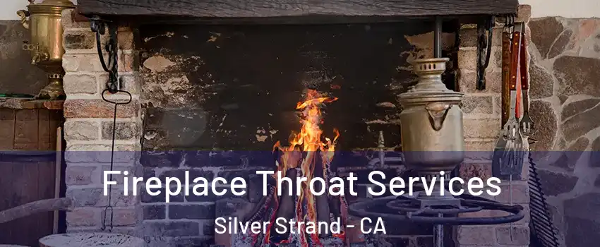 Fireplace Throat Services Silver Strand - CA