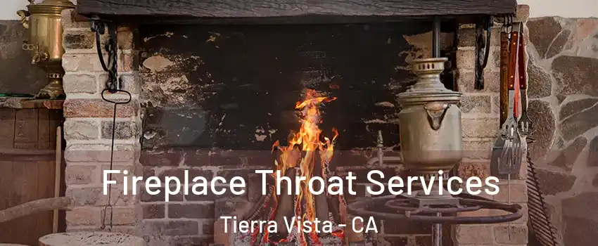 Fireplace Throat Services Tierra Vista - CA