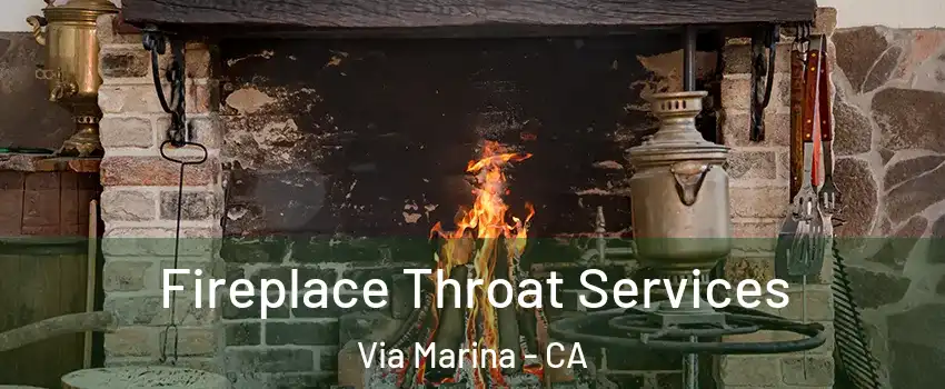 Fireplace Throat Services Via Marina - CA