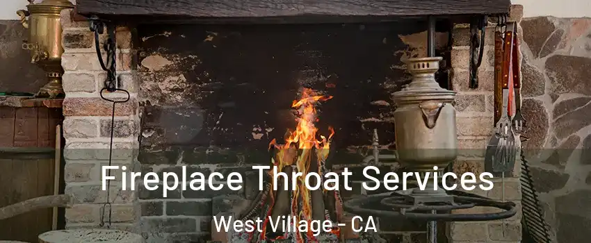 Fireplace Throat Services West Village - CA
