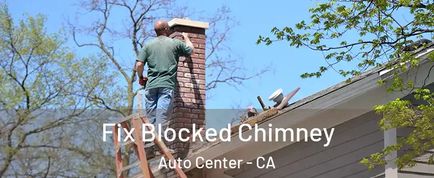 Fix Blocked Chimney Auto Center - CA