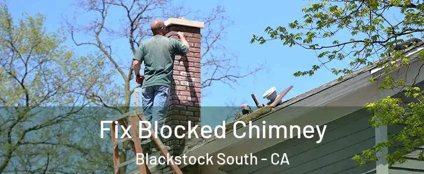 Fix Blocked Chimney Blackstock South - CA