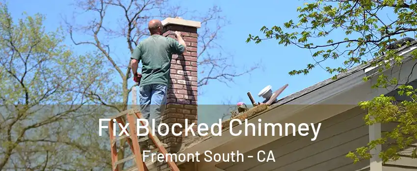 Fix Blocked Chimney Fremont South - CA