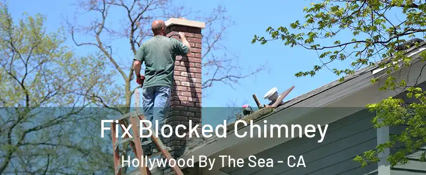 Fix Blocked Chimney Hollywood By The Sea - CA