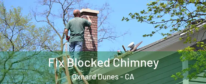 Fix Blocked Chimney Oxnard Dunes - CA