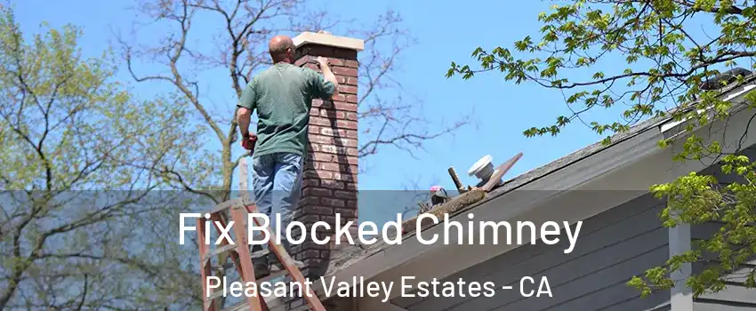 Fix Blocked Chimney Pleasant Valley Estates - CA