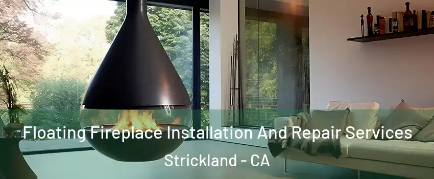 Floating Fireplace Installation And Repair Services Strickland - CA