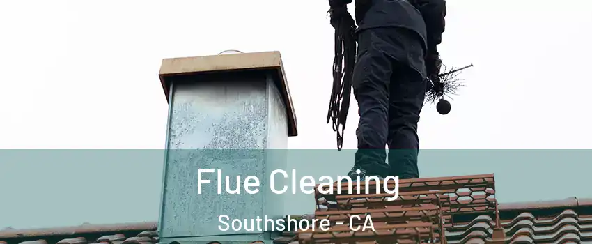 Flue Cleaning Southshore - CA