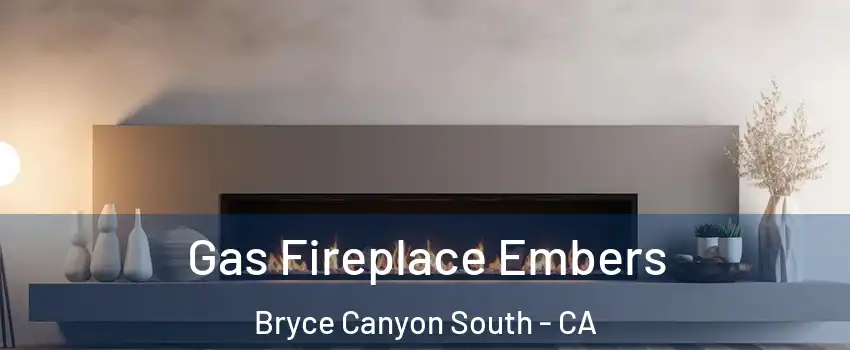 Gas Fireplace Embers Bryce Canyon South - CA