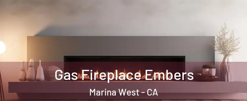 Gas Fireplace Embers Marina West - CA