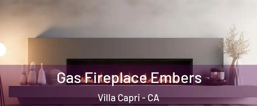 Gas Fireplace Embers Villa Capri - CA