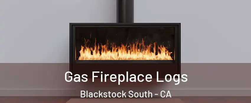 Gas Fireplace Logs Blackstock South - CA