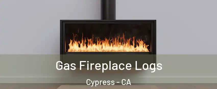 Gas Fireplace Logs Cypress - CA