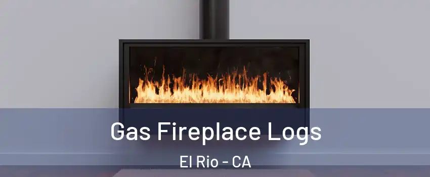 Gas Fireplace Logs El Rio - CA