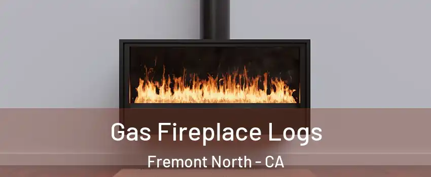 Gas Fireplace Logs Fremont North - CA