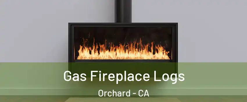 Gas Fireplace Logs Orchard - CA