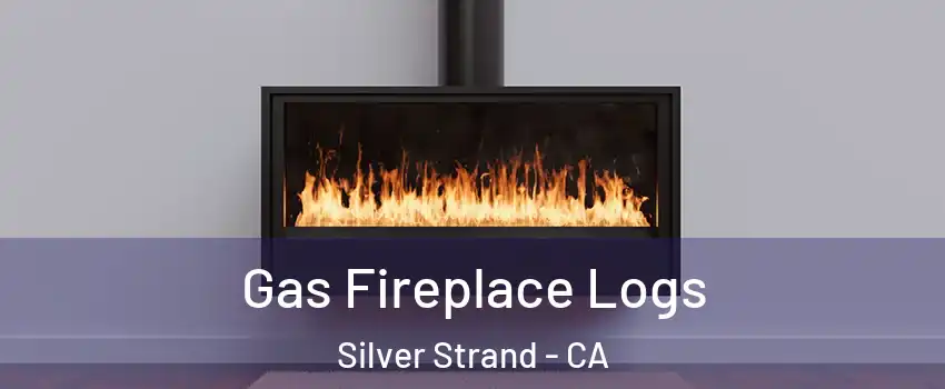 Gas Fireplace Logs Silver Strand - CA
