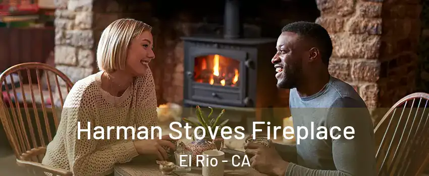 Harman Stoves Fireplace El Rio - CA