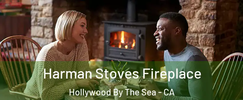 Harman Stoves Fireplace Hollywood By The Sea - CA