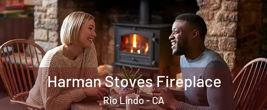 Harman Stoves Fireplace Rio Lindo - CA
