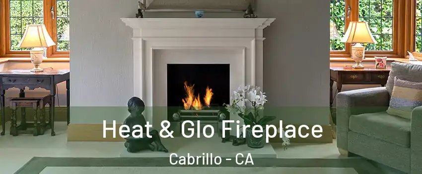 Heat & Glo Fireplace Cabrillo - CA