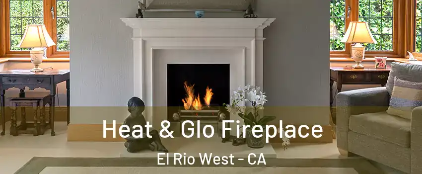 Heat & Glo Fireplace El Rio West - CA