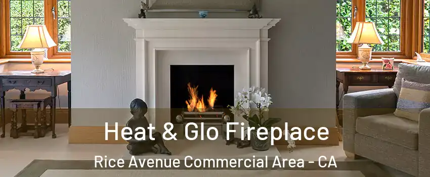 Heat & Glo Fireplace Rice Avenue Commercial Area - CA