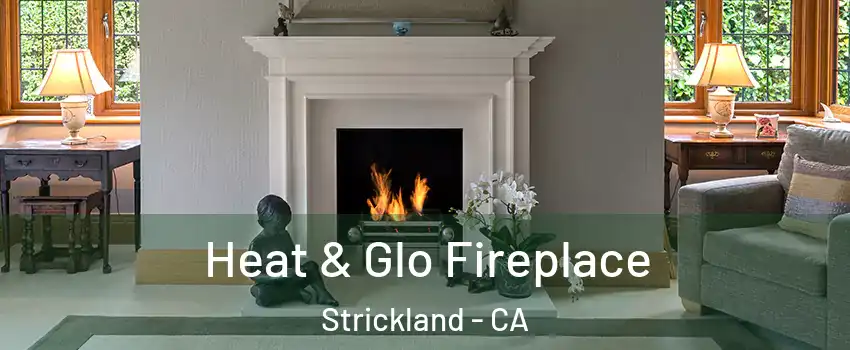 Heat & Glo Fireplace Strickland - CA