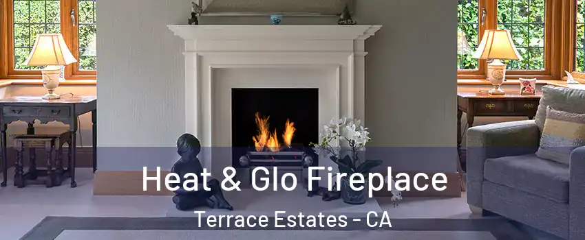 Heat & Glo Fireplace Terrace Estates - CA