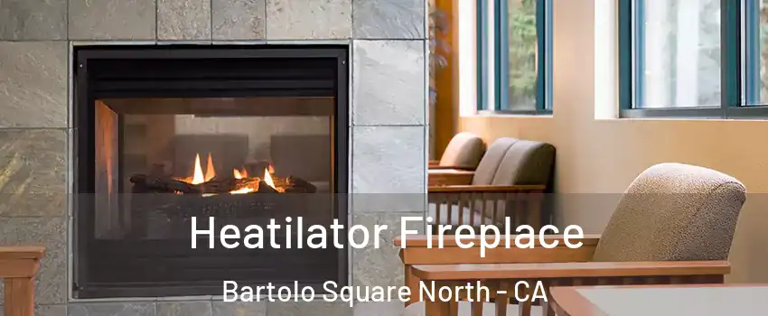 Heatilator Fireplace Bartolo Square North - CA