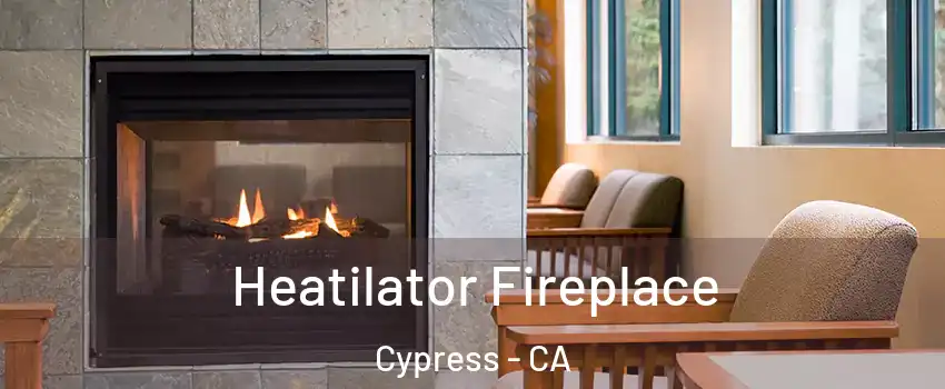 Heatilator Fireplace Cypress - CA