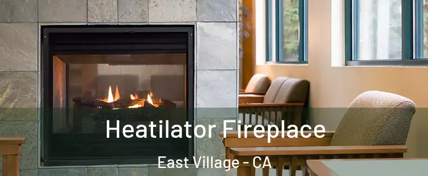 Heatilator Fireplace East Village - CA
