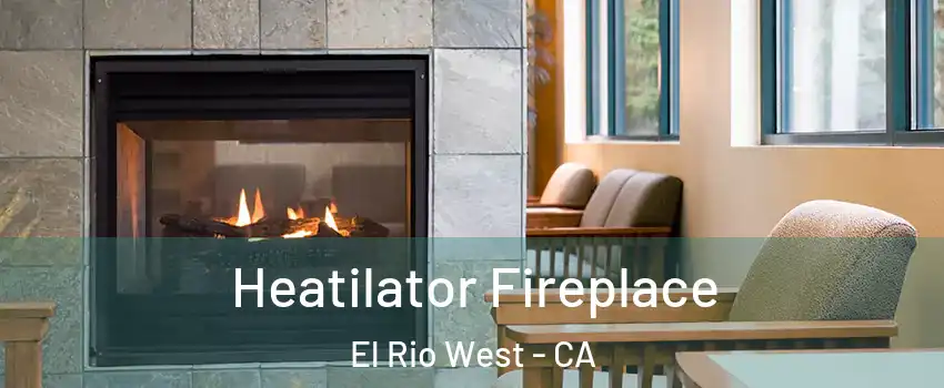 Heatilator Fireplace El Rio West - CA