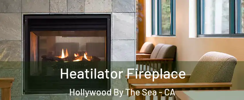 Heatilator Fireplace Hollywood By The Sea - CA
