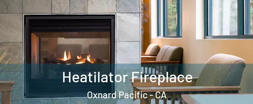 Heatilator Fireplace Oxnard Pacific - CA