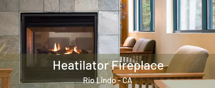 Heatilator Fireplace Rio Lindo - CA