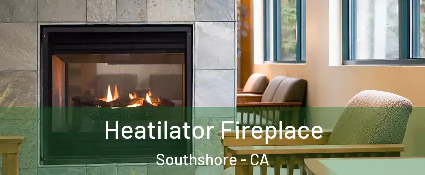 Heatilator Fireplace Southshore - CA