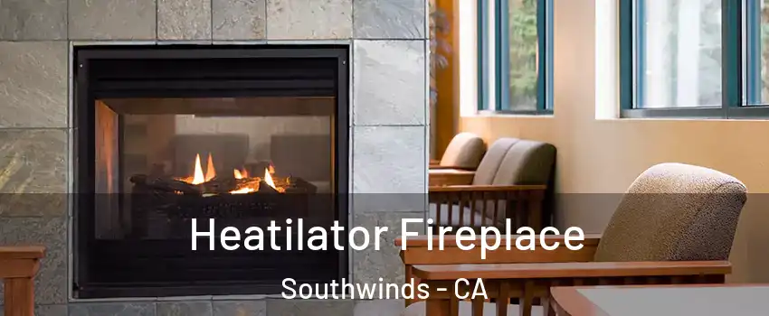 Heatilator Fireplace Southwinds - CA