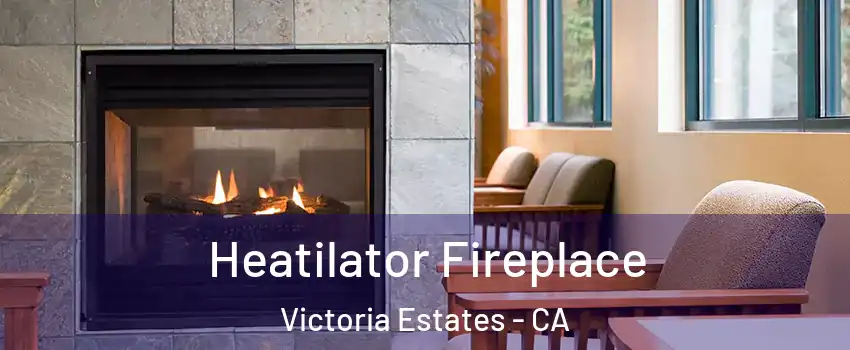 Heatilator Fireplace Victoria Estates - CA